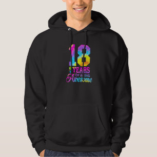 18 Years Of Being Awesome Tie Dye 18th Birthday Pr Hoodie