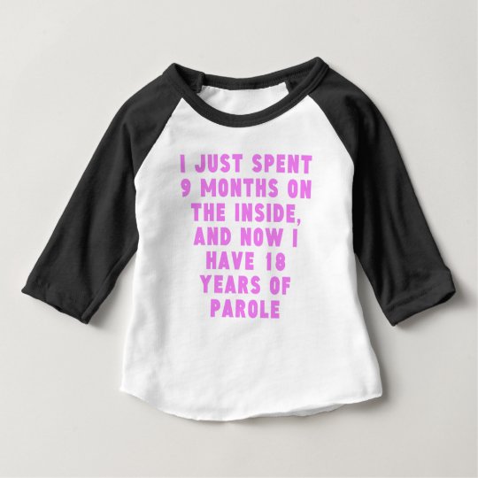 18 Years Of Parole Baby T-Shirt