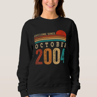 18 Years Old Awesome Since October 2004 18th Birth Sweatshirt