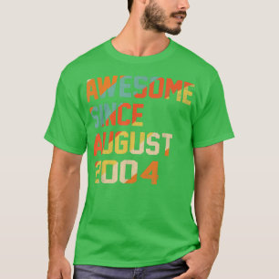 18 Years Old Funny Awesome Since August 2004 18th  T-Shirt