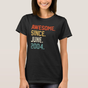 18th Birthday 18 Year Old Awesome Since June 2004 T-Shirt