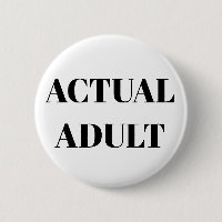 18th birthday badge Actual Adult Grown up