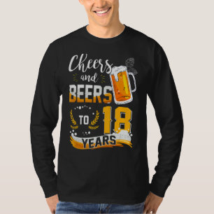 18th Birthday Cheers And Beers To 18 Years Born In T-Shirt