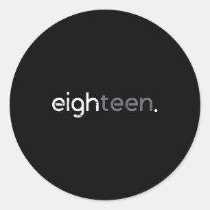 18th Birthday Eighteen 18 Years Bday Men Boys Wome Classic Round Sticker