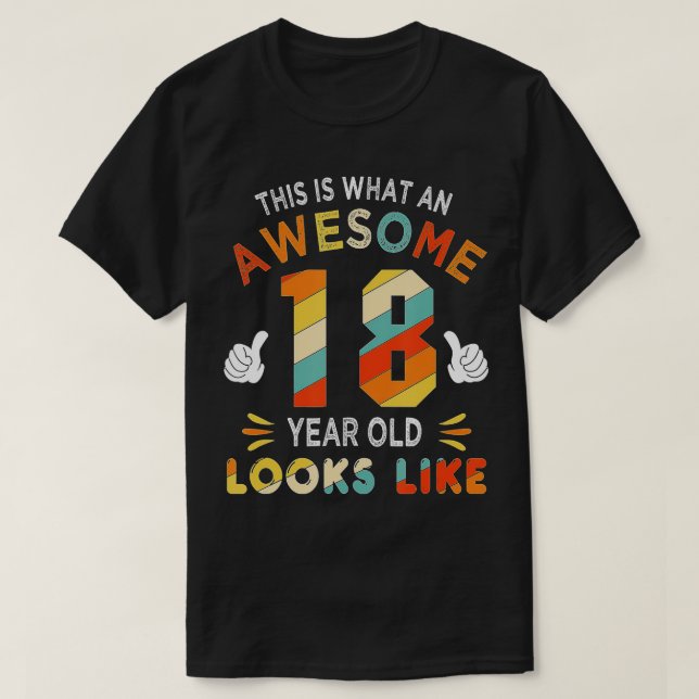 18th Birthday Gifts For 18 Years Old Awesome Looks T-Shirt (Design Front)