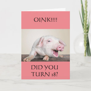 **18th** BIRTHDAY HUMOR FROM COMEDIC PIG Card