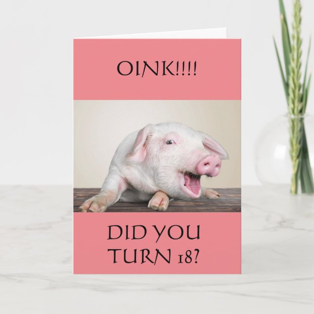 **18th** BIRTHDAY HUMOR FROM COMEDIC PIG Card (Front)