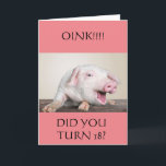 **18th** BIRTHDAY HUMOR FROM COMEDIC PIG Card<br><div class="desc">I LOVED TAKING THIS PHOTO AND MAKING THIS CARD FOR I "KNOW" SOMEONE OUT THERE IS GOING TO "LOVE IT TOO" AND I HOPE YOU DO ENOUGH TO SEND OR GIVE IT TO A FRIEND OR FAMILY MEMBER :) CHANGE THE AGE IF YOU NEED TO IN SECONDS.</div>