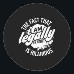 18th Birthday I'm Legally An Adult Is Hilarious Fu Classic Round Sticker<br><div class="desc">18th Birthday I'm Legally An Adult Is Hilarious Funny</div>