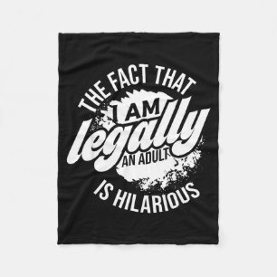 18th Birthday I'm Legally An Adult Is Hilarious Fu Fleece Blanket