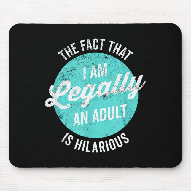 18th Birthday I'm Legally An Adult Is Hilarious Fu Mouse Mat (Front)
