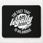 18th Birthday I'm Legally An Adult Is Hilarious Fu Mouse Mat<br><div class="desc">18th Birthday I'm Legally An Adult Is Hilarious Funny</div>