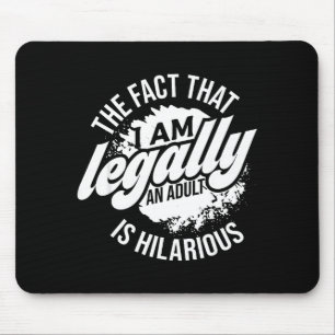 18th Birthday I'm Legally An Adult Is Hilarious Fu Mouse Mat