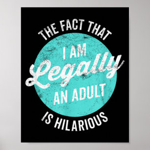 18th Birthday I'm Legally An Adult Is Hilarious Fu Poster