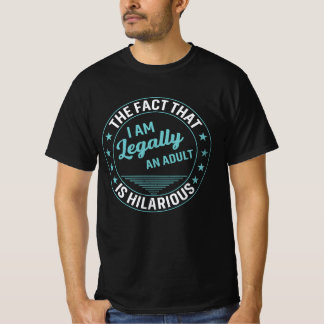 18th Birthday – Legally an Adult Bday Gift T-Shirt