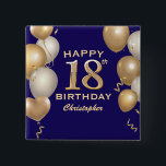 18th Birthday Party Navy Blue and Gold Balloons 15 Cm Square Badge<br><div class="desc">18th Birthday Party Navy Blue and Gold Balloons and Confetti Button. For further customisation,  please click the "Customise it" button and use our design tool to modify this template.</div>