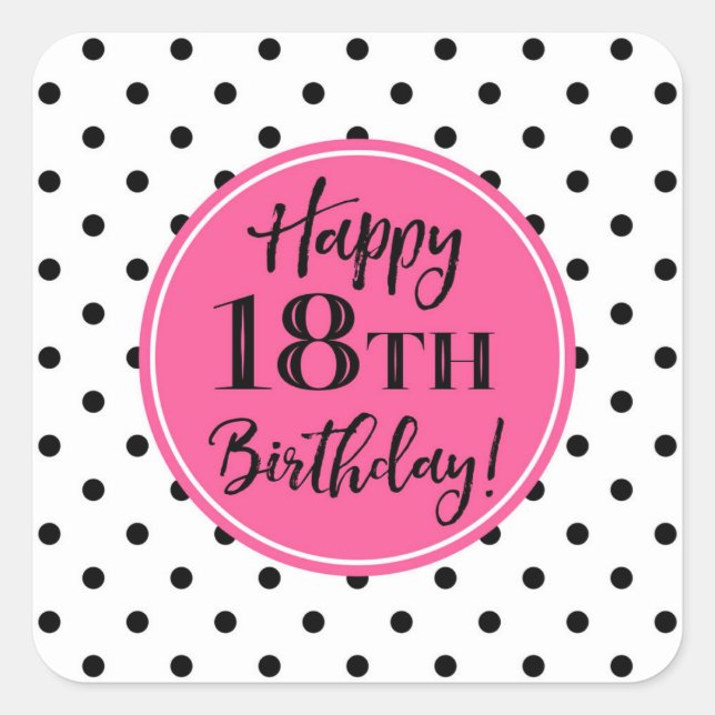 18th Birthday Pink Black White Dots Square Sticker (Front)