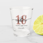 18th Birthday Rose Gold Shot Glass<br><div class="desc">18th Birthday chic girly shot glasses. Design featuring eighteen in trendy handwritten script in black and rose gold colour. Personalise with your details in trendy lettering.</div>