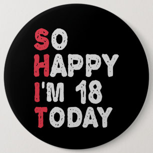18th Birthday So Happy I'm 18 Today Gift Funny 6 Cm Round Badge