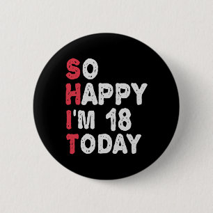 18th Birthday So Happy I'm 18 Today Gift Funny 6 Cm Round Badge