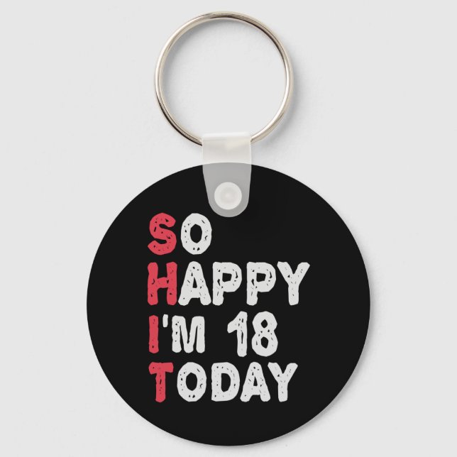 18th Birthday So Happy I'm 18 Today Gift Funny Key Ring (Front)