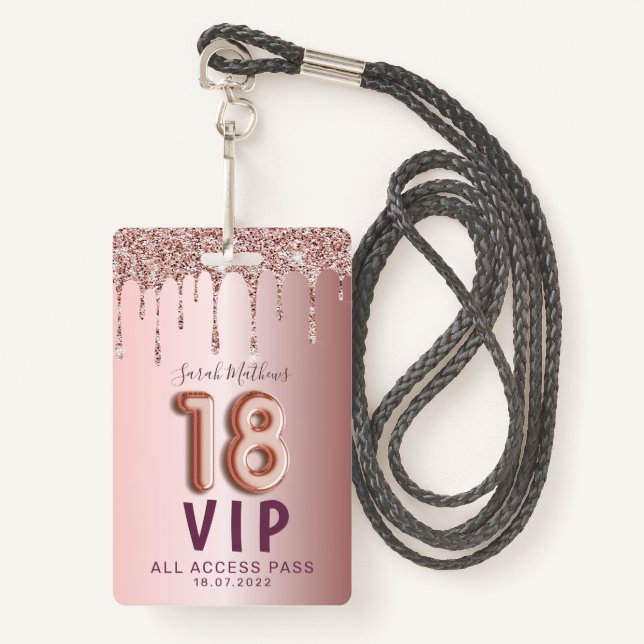 18th Rose Gold Glitter Drips Birthday Invitation ID Badge (Front with Lanyard)