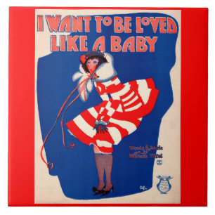1920s song sheet I Want to Be Loved Like a Baby Cl Tile