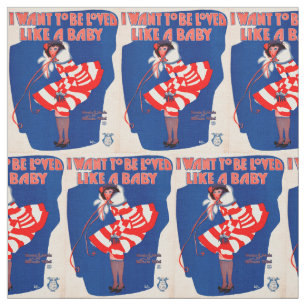 1920s song sheet I Want to Be Loved Like a Baby Fabric