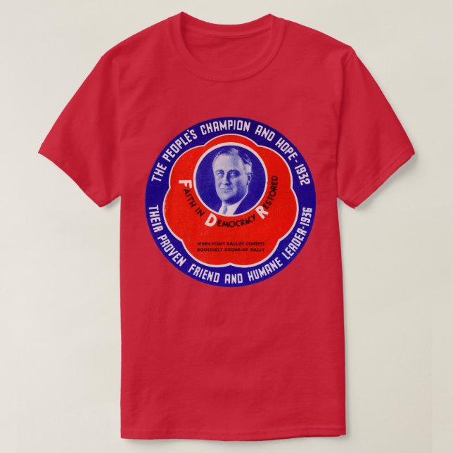 1936 Peoples Champion Franklin D Roosevelt T-Shirt (Design Front)