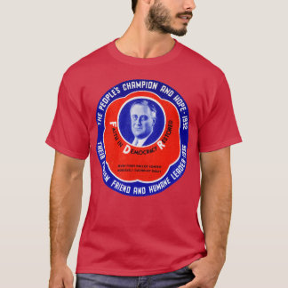 1936 Peoples Champion Franklin D Roosevelt T-Shirt