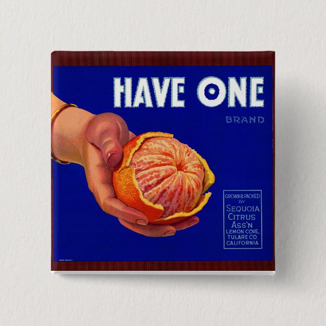 1940s Have One orange crate label 15 Cm Square Badge (Front)