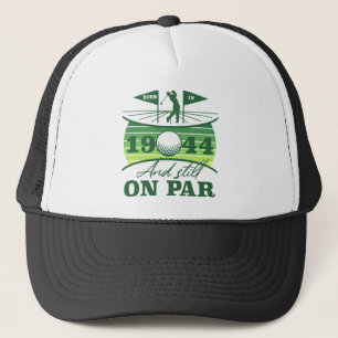 1944 80th Birthday Golf Humour Trucker Hat