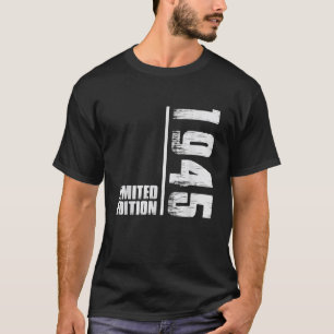 1945 Limited Edition Men Year Of Birth 1945 T-Shirt