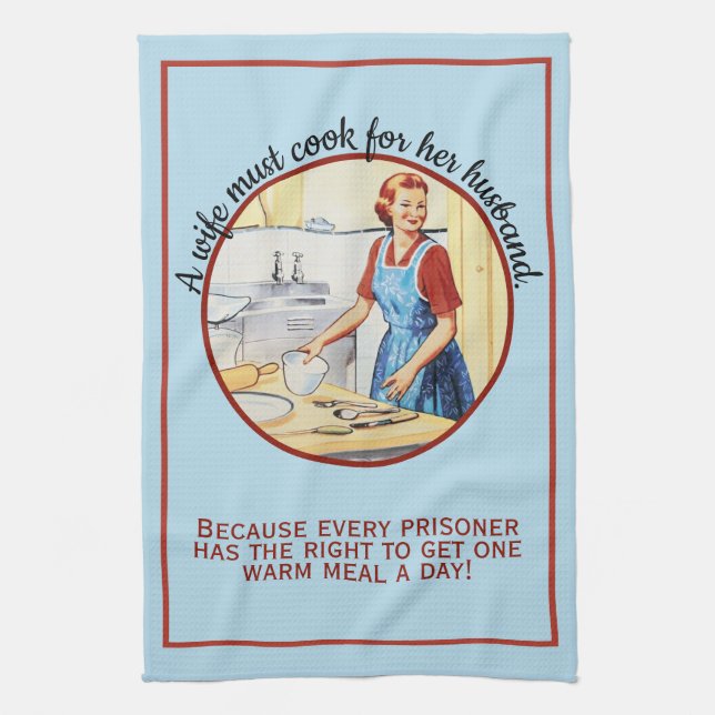 1950's Vintage Funny Wife Must Cook for Husband Tea Towel (Vertical)