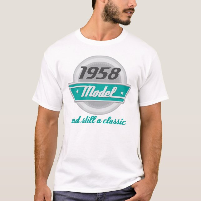 1958 Model and Still a Classic T-Shirt (Front)