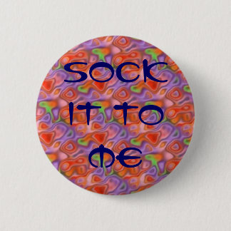1960 - 70 "Sock It To Me" Psychedelic  "Laugh In" 6 Cm Round Badge