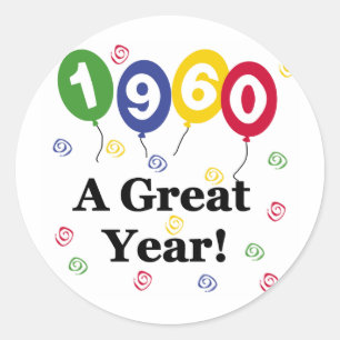 1960 A Great Year Birthday Classic Round Sticker