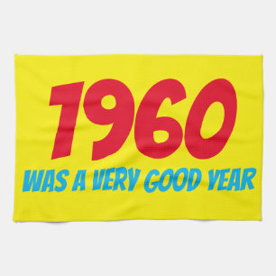 1960 WAS A VERY GOOD YEAR Kitchen Towel