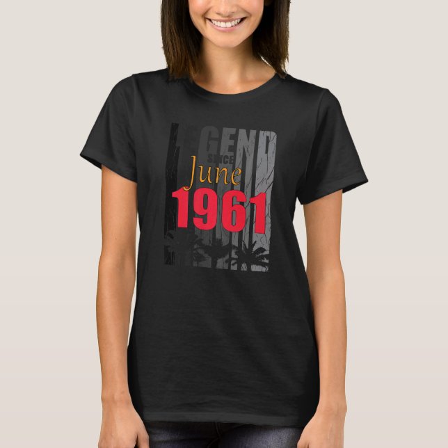 1961 Born In June Birth Saying T-Shirt (Front)