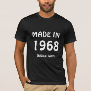 1968: "Made in 1968, Original Parts" t-shirt