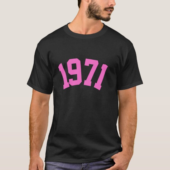 1971 Hot Pink College Style Number Birthday T-Shirt (Front)