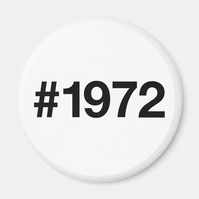 1972 Hashtag 53 Years Birthday Anniversary Magnet (Front)