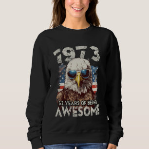 1973 52nd Birthday Awesome Since 52 Years Sweatshirt