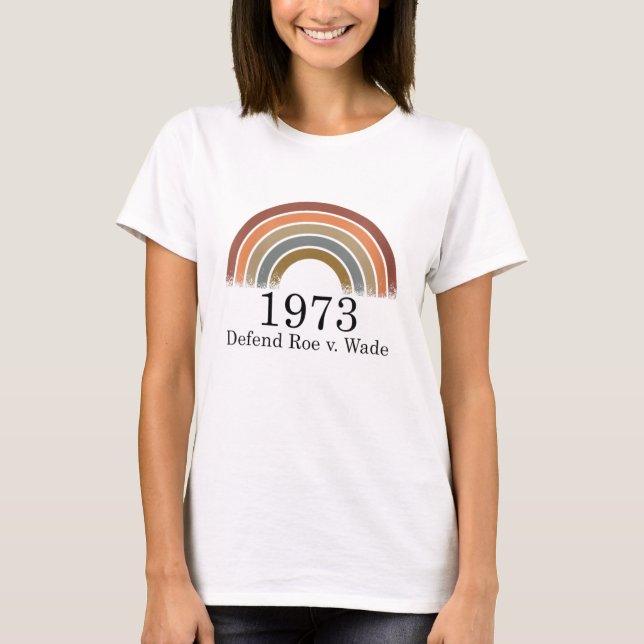 1973 Defend Roe v Wade Pro Choice Women's Rights T-Shirt (Front)