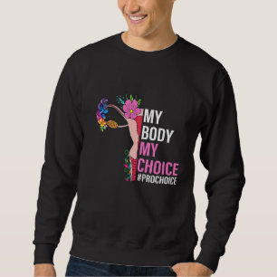 1973 Pro Choice Pro Abortion Rights Feminism My Bo Sweatshirt