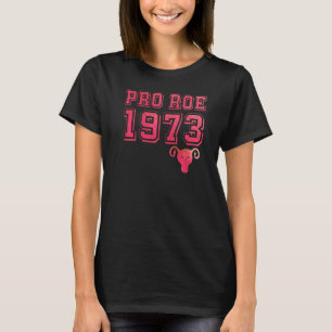 1973 Pro Roe  1 T-Shirt