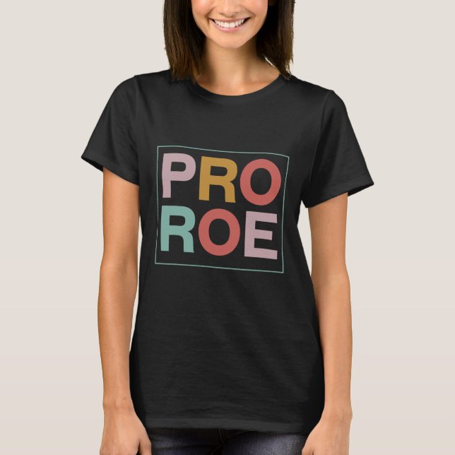 1973 Pro Roe Pro-Choice Feminist T-Shirt (Front)