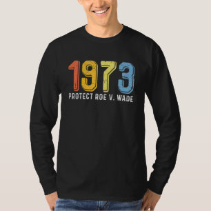 1973 Protect Roe V Wade Women Proud T-Shirt
