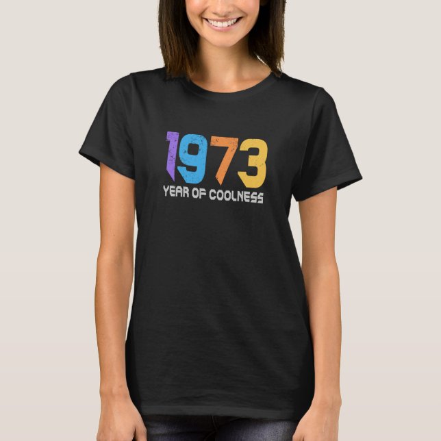 1973 The Birth Year Of Coolness T-Shirt (Front)