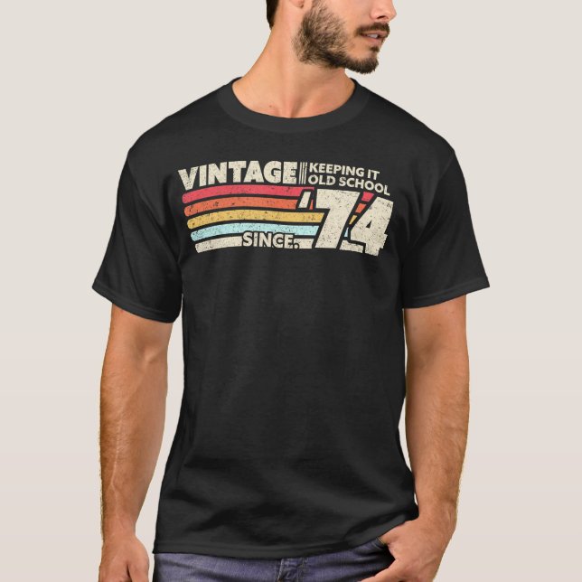 1974 Keeping It Old School Since '74 Birthday T-Shirt (Front)